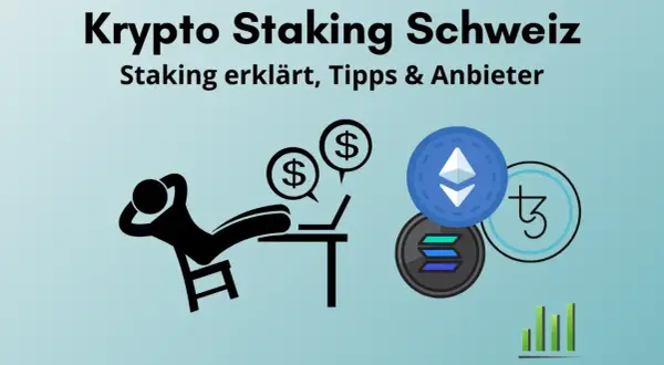 Krypto Staking Schweiz: entspannt Geld verdienen mit Ethereum, Solana & Tezos. Tipps & Anbieter für passives Einkommen.