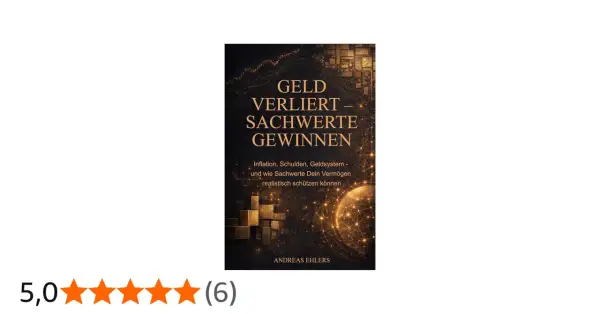 Buchcover: "Geld verliert – Sachwerte gewinnen". Erklärt, was ist Inflation, Schulden und das Geldsystem, und wie Sachwerte dein Vermögen schützen.