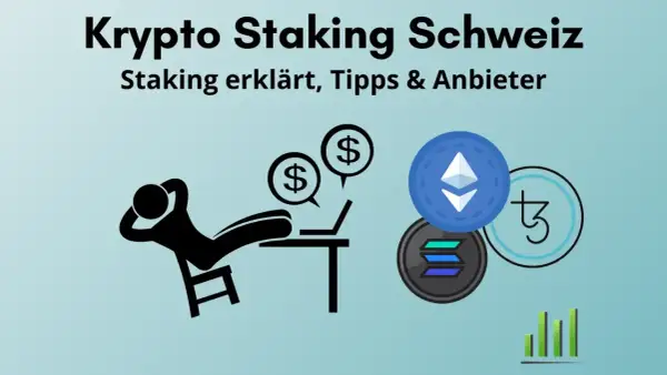 Krypto Staking Schweiz: entspannt Geld verdienen mit Ethereum, Solana & Tezos. Tipps & Anbieter für passives Einkommen.